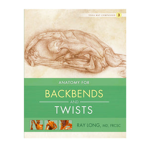 Anatomy for Backbends and Twists