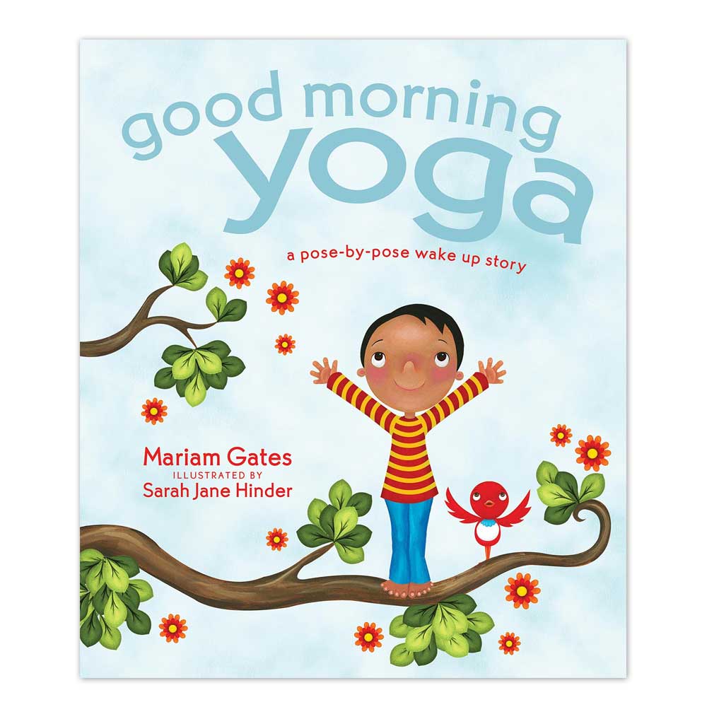 Good Morning Yoga A Pose-by-Pose Wake-Up Story