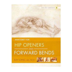 Anatomy for Hip Openers and Forward Bends